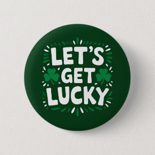 Lasst uns Glück haben Shamrock Lustiger St. Patric Button