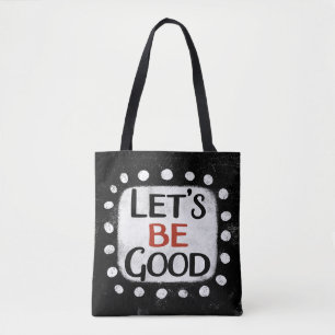 Lasst uns gut zu Tasche sein