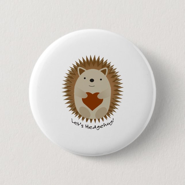 Lasst uns Igel umarmen Button (Vorderseite)