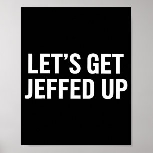 Lasst uns Jeff aufdrehen Lustige Party Trinkhumor Poster