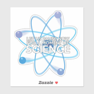 LASST UNS JETZT FÜR EINEN MOMENT DER WISSENSCHAFT  AUFKLEBER