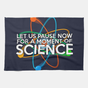 LASST UNS JETZT FÜR EINEN MOMENT DER WISSENSCHAFT  KÜCHENTUCH