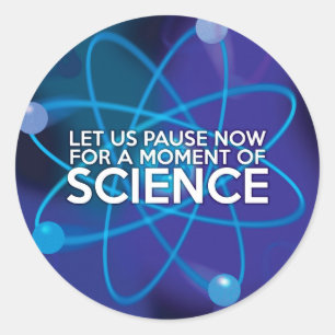 Lasst uns jetzt für einen Moment der Wissenschaft Runder Aufkleber