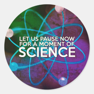 LASST UNS JETZT FÜR EINEN MOMENT DER WISSENSCHAFT  RUNDER AUFKLEBER