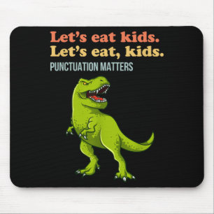 Lasst uns Kinder essen Pünktlich T-Rex Lustige Gra Mousepad