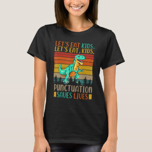 Lasst uns Kinder essen Pünktlichkeit rettet Leben  T-Shirt