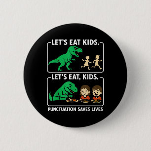 Lasst uns Kinder essen Punktuation rettet Leben Lu Button