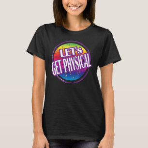 Lasst uns körperlich völlig Krasse Übungsarbeit de T-Shirt