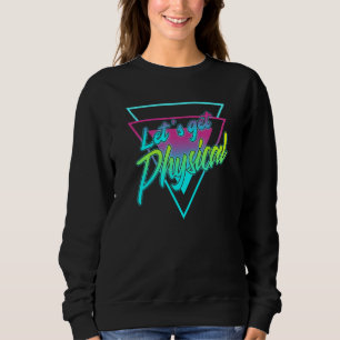 Lasst uns körperlich werden Gym Fitness 80er Work Sweatshirt