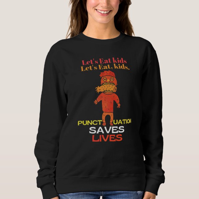 Lasst uns Leute essen Pünktlichkeit wird dein Lebe Sweatshirt (Vorderseite)