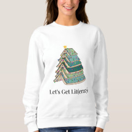 Lasst uns Lit(erary) Holiday holen Sweatshirt