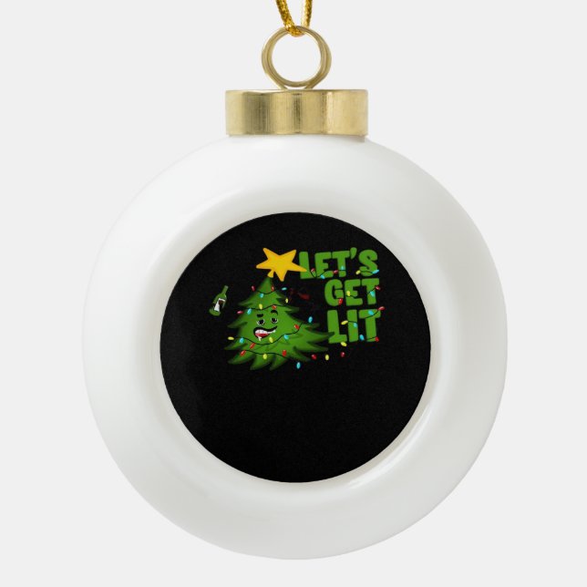 Lasst uns Lit Tipsy Weihnachtsbaum Funny Essential Keramik Kugel-Ornament (Vorderseite)