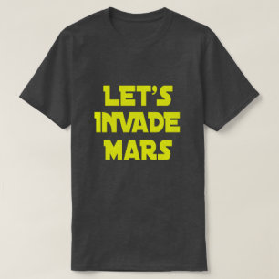 Lasst uns Mars erobern T-Shirt