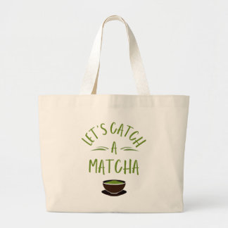 "Lasst uns Matcha fangen" Gedruckte Matcha-Liebhab Jumbo Stoffbeutel