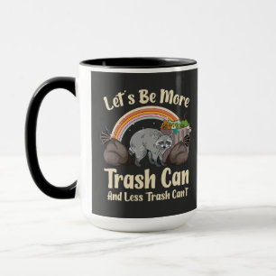 Lasst uns mehr Mülltonne und weniger Müll kann nic Tasse