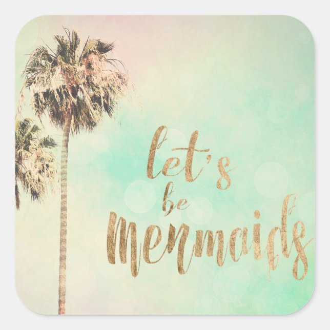 Lasst uns Mermaids mit Ananas sein Quadratischer Aufkleber (Vorderseite)