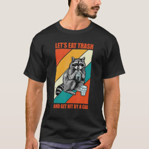 Lasst uns Müll essen und von einem Auto Opossum Vi T-Shirt