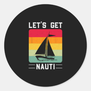 Lasst uns Nauti Lustige Retro-Segel-Nautik-Kreuzfa Runder Aufkleber