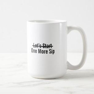 Lasst uns noch einen Schluck beginnen Kaffeetasse