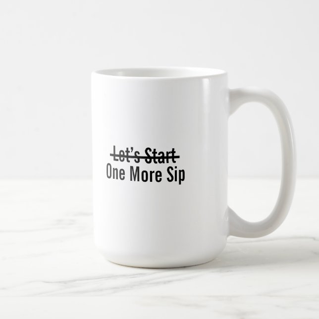 Lasst uns noch einen Schluck beginnen Kaffeetasse (Rechts)