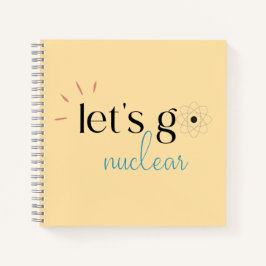 Lasst uns nuklear werden, Kernenergie ist sicher Notizbuch
