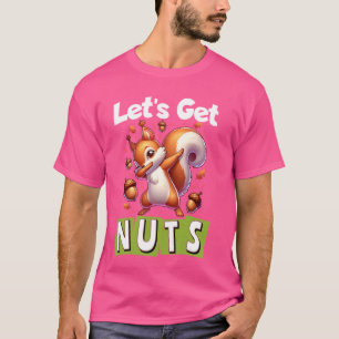 Lasst uns Nüsse Eichhörnchen Dabbing Animal Lover T-Shirt