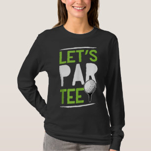 Lasst uns Par lustige Golf Par T-Shirt spielen