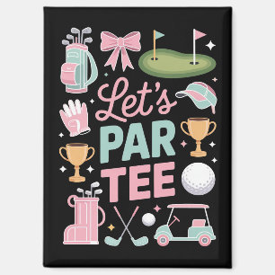 Lasst uns Par Tee Golf Coquette Golf Liebhaber Ges Magnet