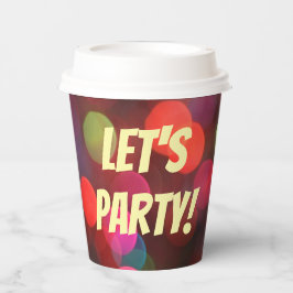 Lasst uns Party farbenfrohe Bokeh-Lichter festlich Pappbecher