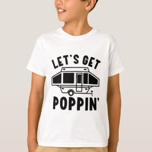 Lasst uns Poppin Camping Pop Up Camper Rv Anhänger T-Shirt