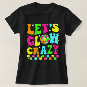 Lasst uns Retro-Disco-Party-Shirt verrückt leuchte T-Shirt