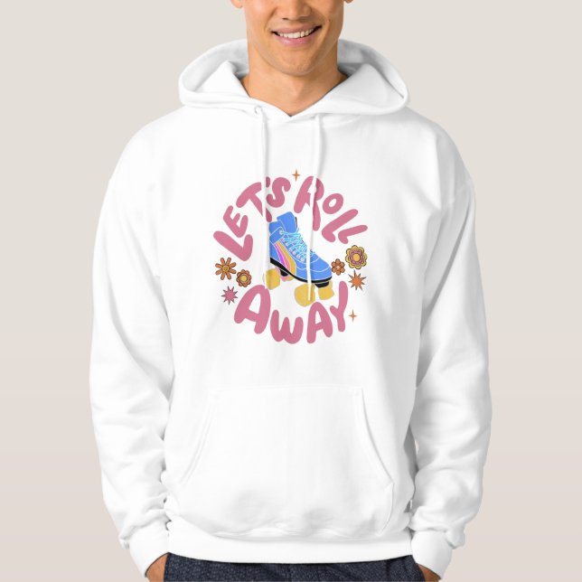 Lasst uns Roller-Skate wegrollen Hoodie (Vorderseite)