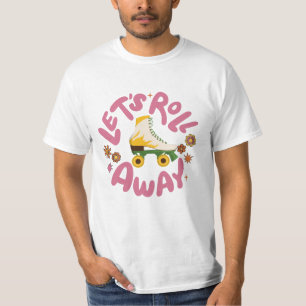 Lasst uns Roller-Skate wegrollen T-Shirt