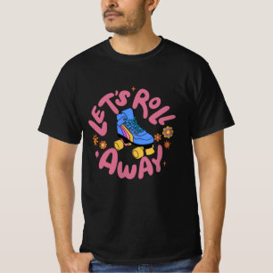 Lasst uns Roller-Skate wegrollen T-Shirt