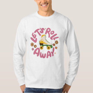 Lasst uns Roller-Skate wegrollen T-Shirt