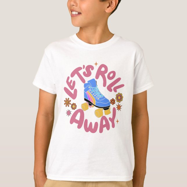 Lasst uns Roller-Skate wegrollen T-Shirt (Vorderseite)