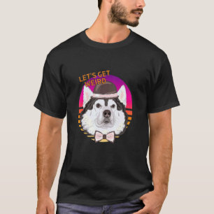 Lasst uns seltsam werden Alaskan Malamute Husky mi T-Shirt