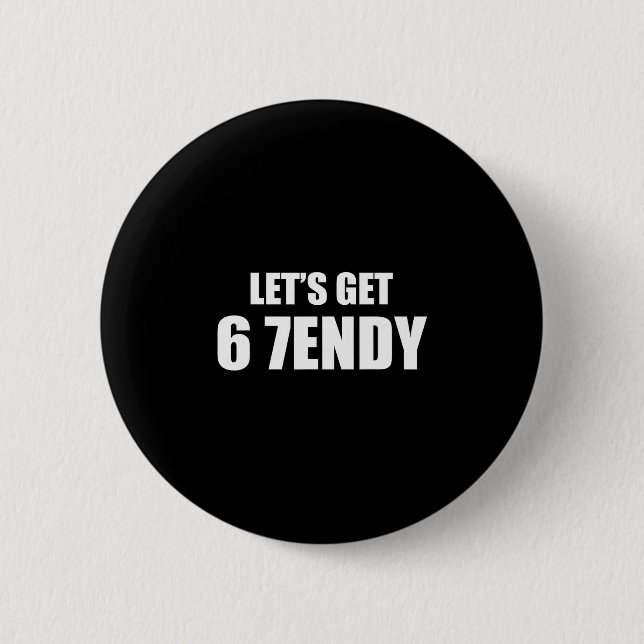 Lasst uns Sendy 67 Six Seven 7endy 6 7endy 67 Meme Button (Vorderseite)