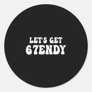 Lasst uns Sendy 67 Six Seven 7endy 6 7endy 67 Meme Runder Aufkleber