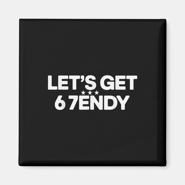 Lasst uns Sendy 67 Six Seven Meme werden  Magnet (Vorne)