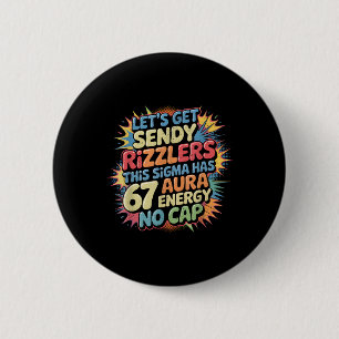 Lasst uns Sendy Rizzlers 67 Aura Meme Design _1 Button