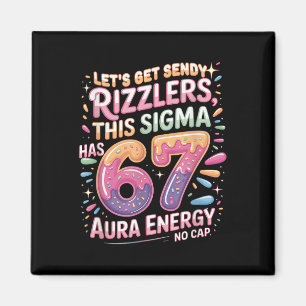 Lasst uns Sendy Rizzlers Sigma 67 Aura Energy Tee Magnet