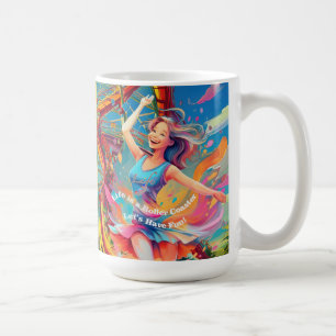 Lasst uns Spaß haben, Leben ist eine Achterbahn Kaffeetasse