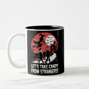 Lasst uns Süßigkeiten von Fremden nehmen, lustiges Zweifarbige Tasse