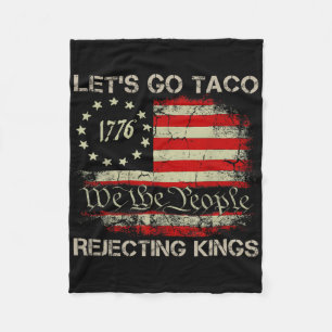 Lasst uns Taco ablehnende Könige seit 1776 America Fleecedecke