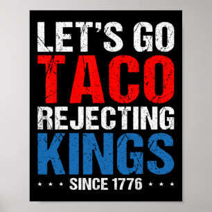 Lasst uns Taco ablehnende Könige seit 1776 Retro 4 Poster