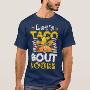 Lasst uns Taco Bout Bücher Lover buchen T-Shirt