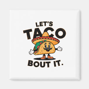 Lasst uns Taco Bout es Funny Mexican Food Tacos Li Magnet