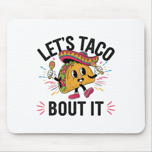 Lasst uns Taco Bout es Funny mexikanisches Taco Lo Mousepad