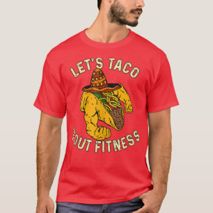 Lasst uns Taco 'Bout Fitness Funny Meican Bodybuil T-Shirt